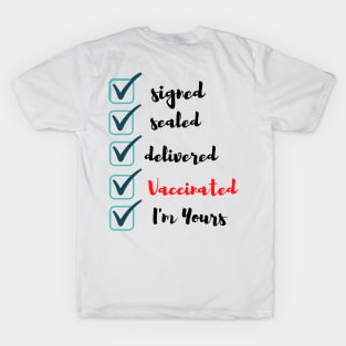 Fully Vaccinated Signed Signed Sealed Delivered I'm Yourss T-Shirt